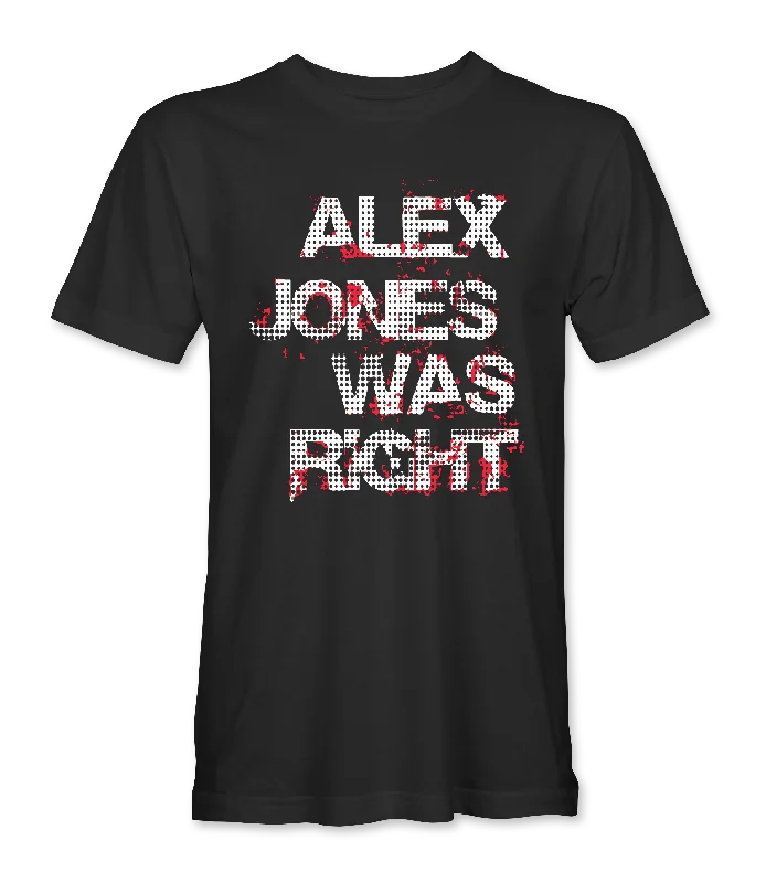 Alex Jones Was Right T-Shirt