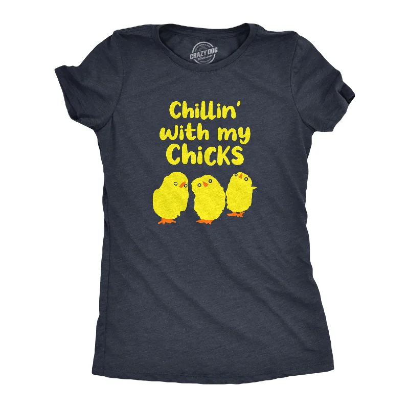 Chillin With My Chicks Women's T Shirt