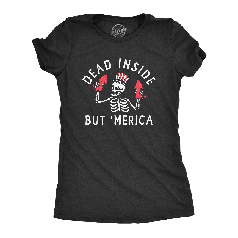 Dead Inside But Merica Women's T Shirt