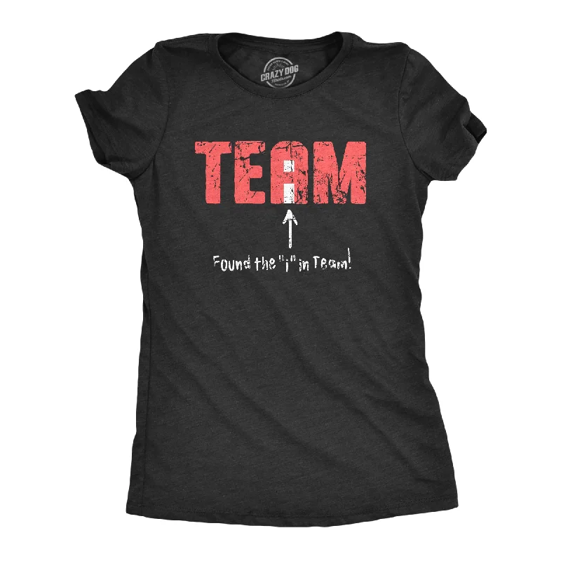 Found The I In Team Women's T Shirt