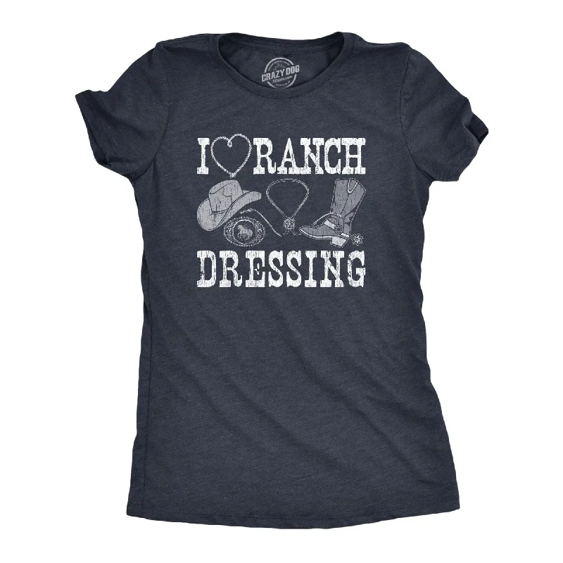 I Heart Ranch Dressing Women's T Shirt