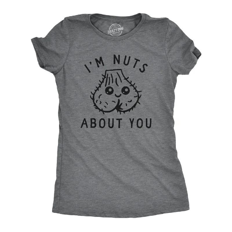 Im Nuts About You Women's T Shirt