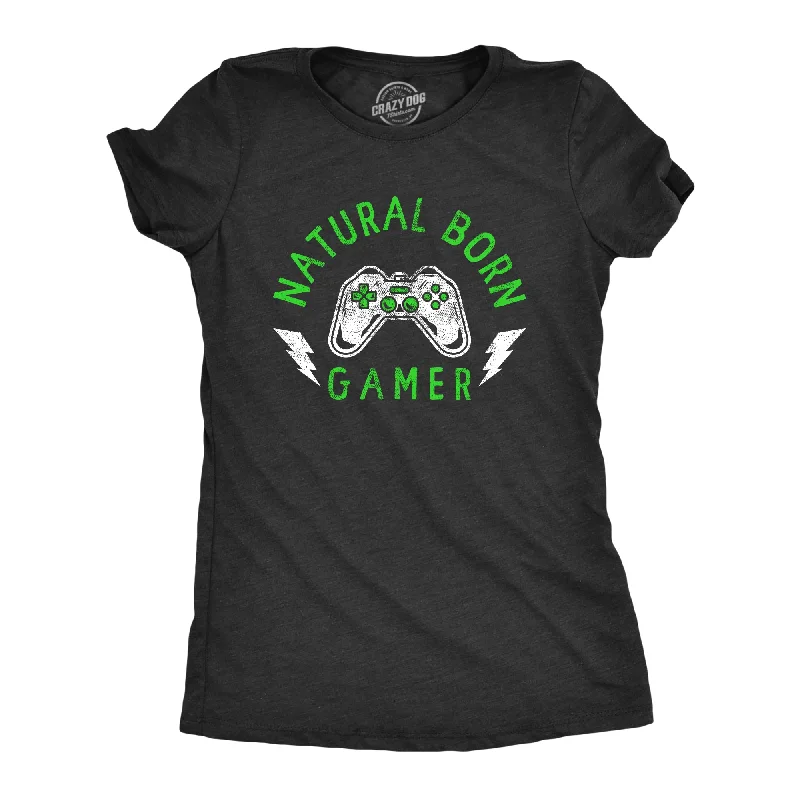 Natural Born Gamer Women's T Shirt