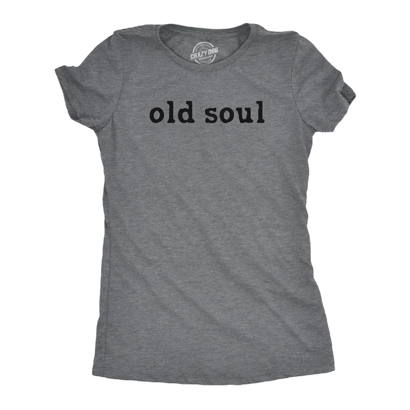 Old Soul Women's T Shirt