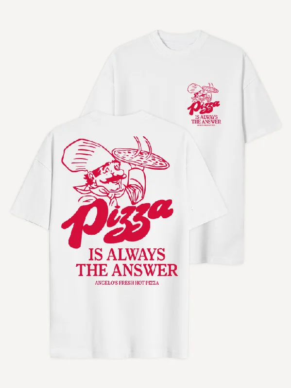 Pizza Is Always The Answer T-Shirt