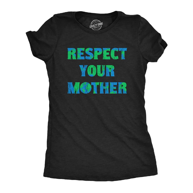 Respect Your Mother Women's T Shirt