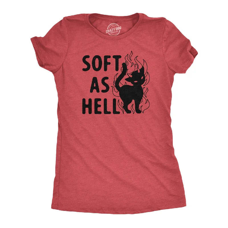 Soft As Hell Women's T Shirt