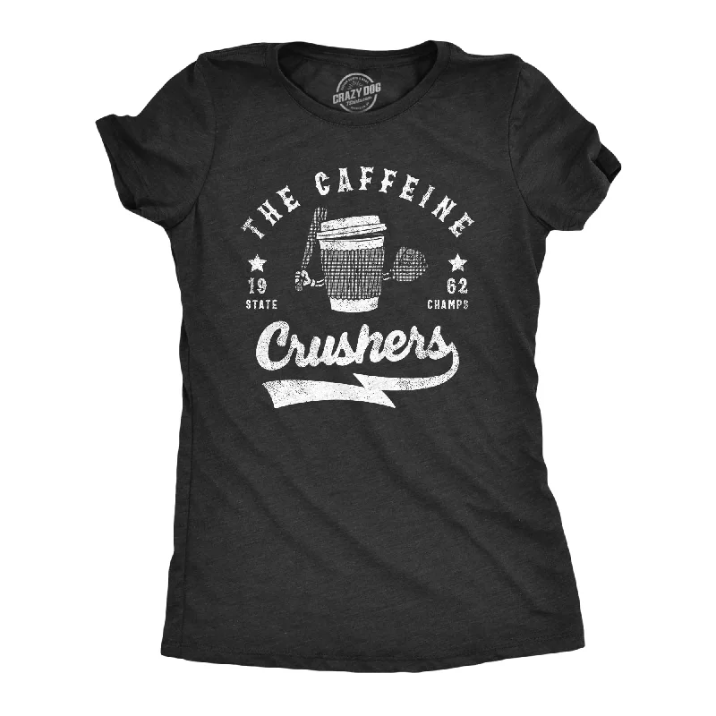 The Caffeine Crushers Women's T Shirt