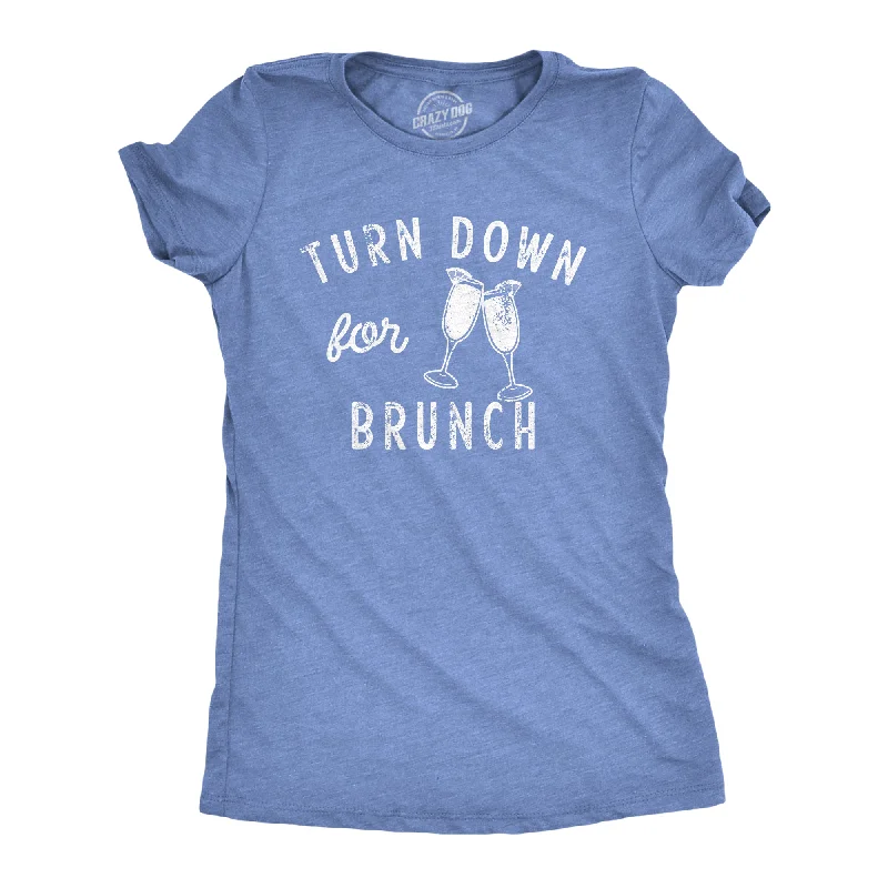 Turn Down For Brunch Women's T Shirt