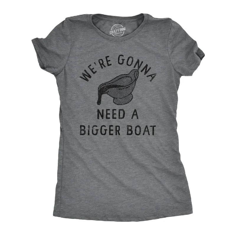 Were Gonna Need A Bigger Boat Women's T Shirt