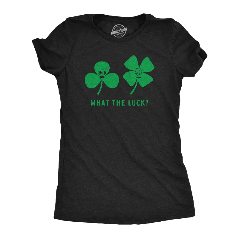 What The Luck Women's T Shirt