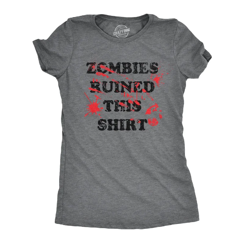 Zombies Ruined This Shirt Women's T Shirt